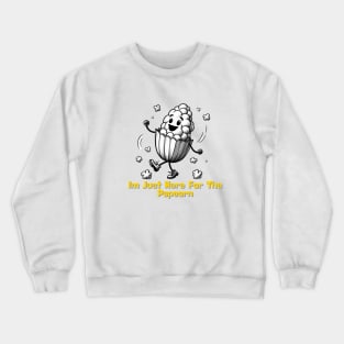 Im Just Here For The Popcorn Crewneck Sweatshirt